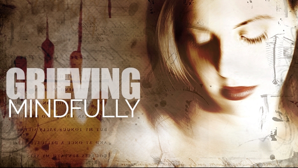 Grieving Mindfully | How To Grieve - howtube®