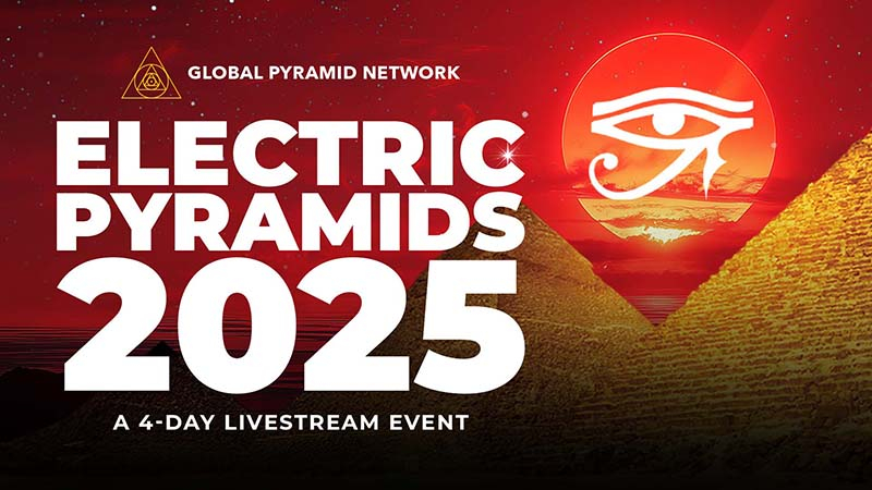 LIVESTREAM: Electric Pyramids 2025 International & Scientific Global Conference