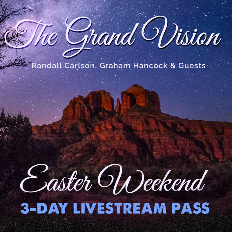 LIVESTREAM PASS: Easter Weekend With Graham Hancock, Randall Carlson and Special Guests