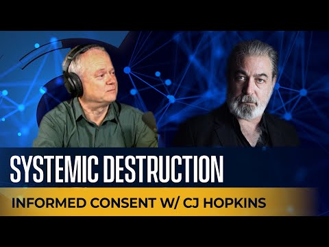 Systemic Destruction w/ CJ Hopkins - howtube®