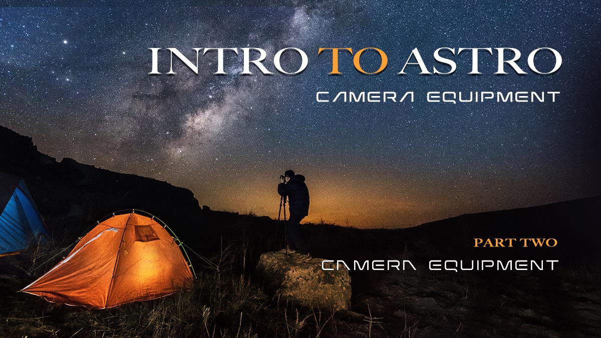 Intro to Astro - Camera Gear, Pt 2 of 4 - howtube®