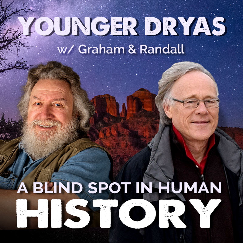 ON DEMAND FULL WEEKEND: Graham Presents NEW Info on Younger Dryas w/ Randall Carlson & Friends